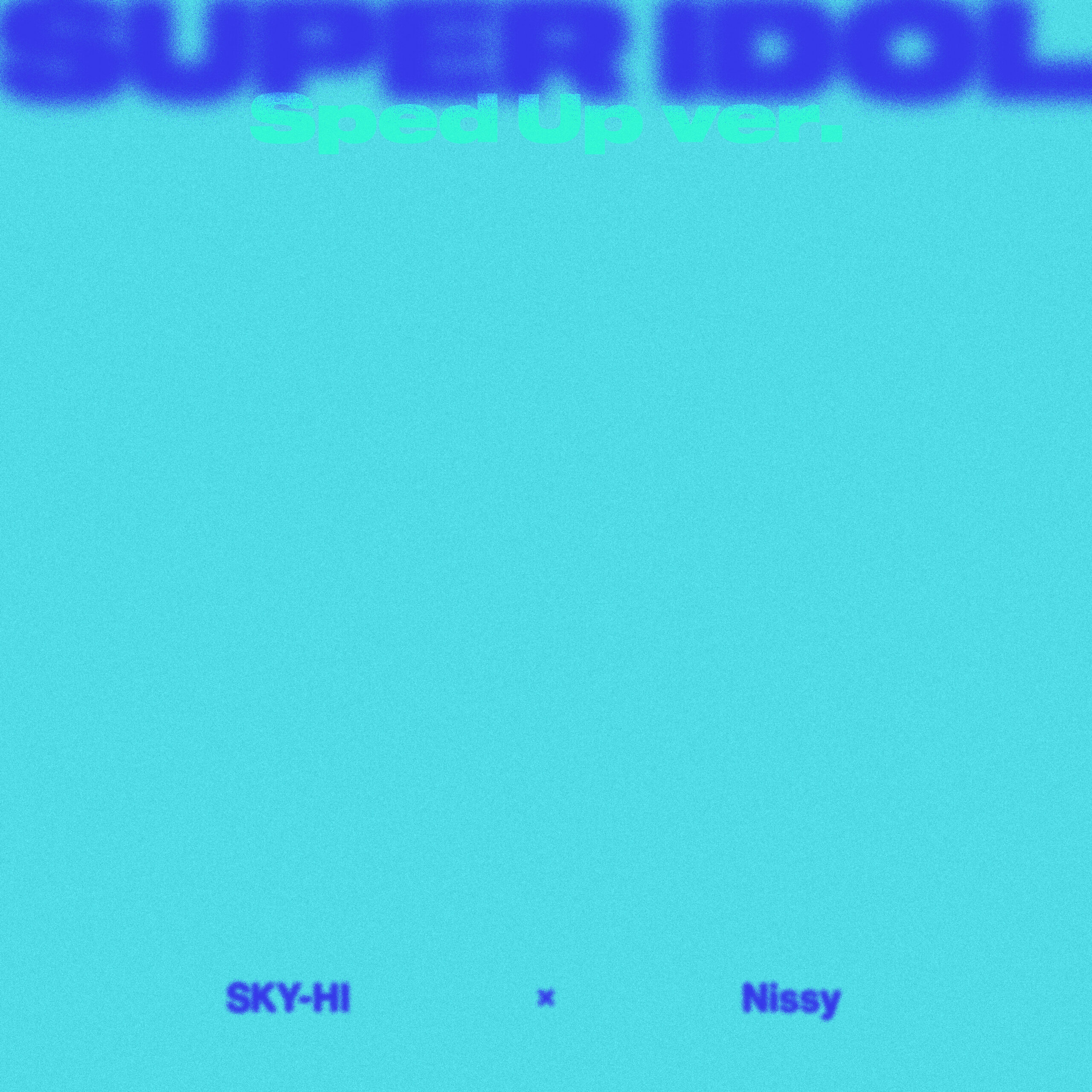 SKY-HI × Nissy「SUPER IDOL -Sped Up ver.-」配信リリース！ | SKY-HI Official Website